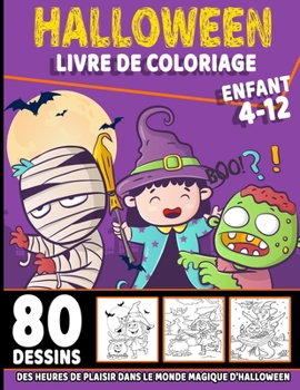 Paperback Halloween livre de coloriage enfant 4-12: livre d'activité coloriage Halloween pour enfants - 80 dessins uniques - Monstres, Citrouilles, Vampires Cah [French] Book