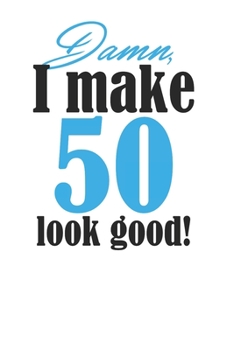 Paperback Funny 50 Year Old Gag Gift 120 Page Notebook Lined Journal for People Turning 50 Book