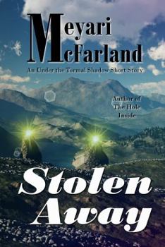 Paperback Stolen Away: An Under the Tormal Shadow Short Story Book