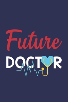 Paperback Future Doctor: Doctor And Patient Planner Notebook Or Journal Gifts Book