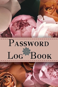 Password Log Book: A Premium Personal Logbook and Journal To Protect Usernames and Passwords.  Password Keeper. Vault Notebook. Online Organizer. Large Print. Floral Pink.