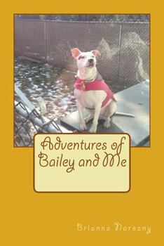 Paperback Adventures of Bailey and Me Book
