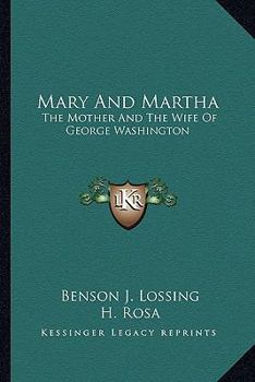 Paperback Mary And Martha: The Mother And The Wife Of George Washington Book