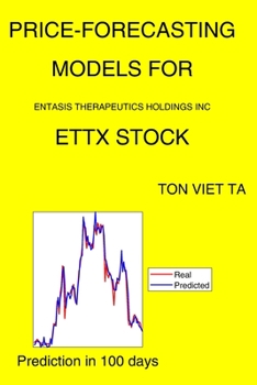 Paperback Price-Forecasting Models for Entasis Therapeutics Holdings Inc ETTX Stock Book