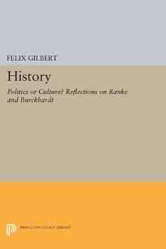 History: Politics or Culture? : Reflections on Ranke and Burckhardt