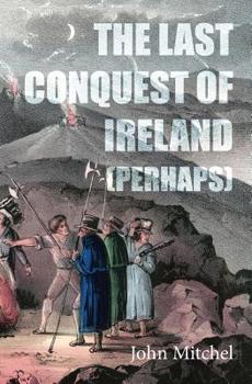 Paperback The Last Conquest of Ireland (Perhaps) Book