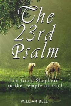 Paperback The 23rd Psalm: The Shepherd In The Temple of God Book