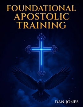 Paperback Foundational Apostolic Training: Workbook Book