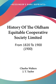 Paperback History Of The Oldham Equitable Cooperative Society Limited: From 1820 To 1900 (1900) Book