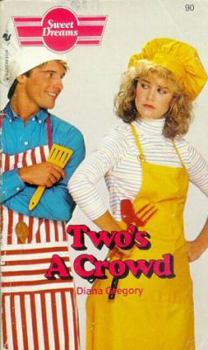Two's a Crowd - Book #90 of the Sweet Dreams