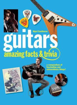 Flexibound Guitars: Amazing Facts and Trivia Book