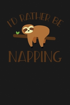 Paperback I'd Rather Be Napping: Notebook: Funny Blank Lined Journal Book