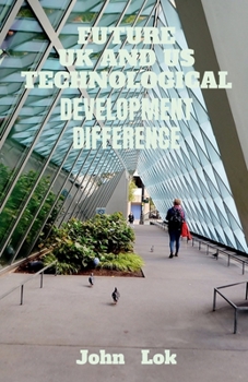 Paperback Future UK and Us Technological Development: DEVELOPMENT DIFFERENCE edition 2 Book