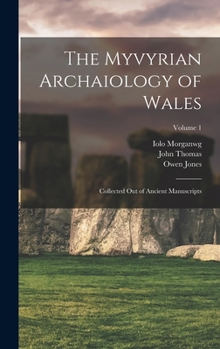 Hardcover The Myvyrian Archaiology of Wales: Collected Out of Ancient Manuscripts; Volume 1 Book