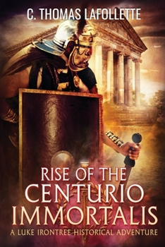 Paperback Rise of the Centurio Immortalis Book