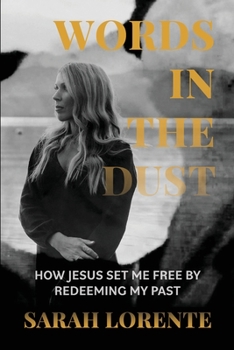 Paperback Words in the Dust: How Jesus Set Me Free by Redeeming My Past Book