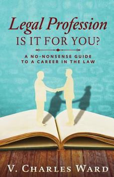 Paperback Legal Profession: Is It For You?: A No-Nonsense Guide to a Career in the Law Book