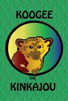 Paperback Koogee the Kinkajou Book