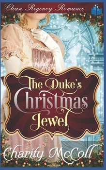 Paperback The Duke's Christmas Jewel: Clean Regency Romance Book