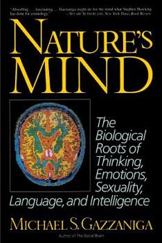 Paperback Nature's Mind: Biological Roots of Thinking, Emotions, Sexuality, Language, and Intelligence Book