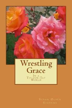 Paperback Wrestling Grace: In a tit-for-tat world Book