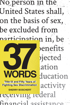 Hardcover 37 Words: Title IX and Fifty Years of Fighting Sex Discrimination Book