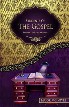 Paperback Students Of The Gospel: Training In Righteousness Book