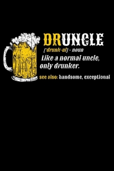 Journal: Drunk Uncle Druncle Drinking Pun Family Uncles Who Drink Black Lined Notebook Writing Diary - 120 Pages 6 x 9