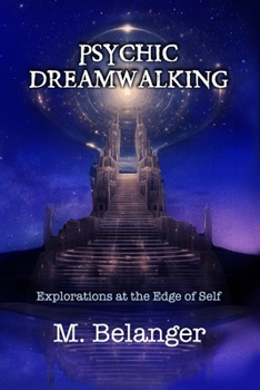 Paperback Psychic Dreamwalking: exploration at the edge of self Book