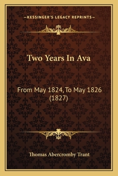 Paperback Two Years In Ava: From May 1824, To May 1826 (1827) Book