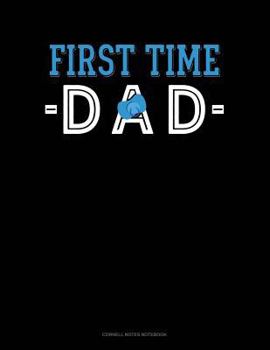Paperback First Time Dad: Cornell Notes Notebook Book