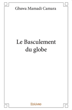 Paperback Le Basculement du globe [French] Book