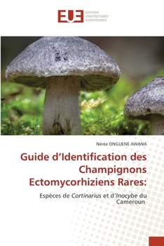 Guide d'Identification des Champignons Ectomycorhiziens Rares (French Edition)