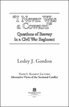 Paperback I Never Was a Coward: Questions of Bravery in a Civil War Regiment Book