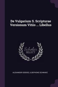 Paperback De Vulgarium S. Scripturae Versionum Vitiis ... Libellus Book