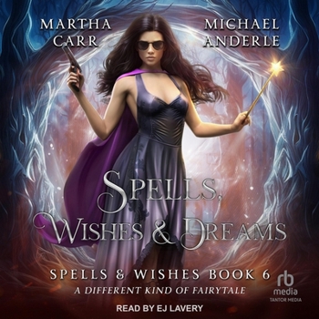 Spells, Wishes, & Dreams (Spells and Wishes)