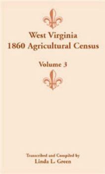 Paperback West Virginia 1860 Agricultural Census - Volume 3 Book
