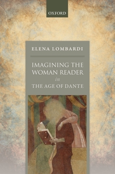 Hardcover Imagining the Woman Reader in the Age of Dante Book