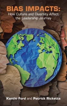 Bias Impacts:: How Culture and Diversity Affects the Leadership Journey