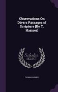 Hardcover Observations On Divers Passages of Scripture [By T. Harmer] Book