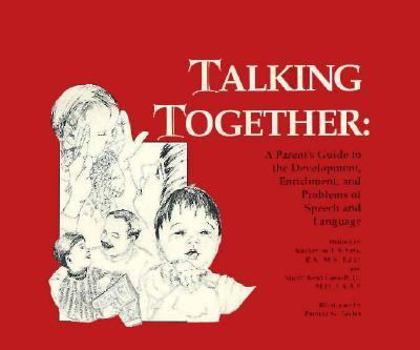 Paperback Talking Together: A Parent's Guide to the Development, Enrichment, and Problems of Speech and Language Book