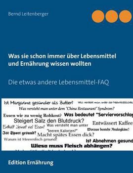 Paperback Was sie schon immer über Lebensmittel und Ernährung wissen wollten: Die etwas andere Lebensmittel-FAQ [German] Book