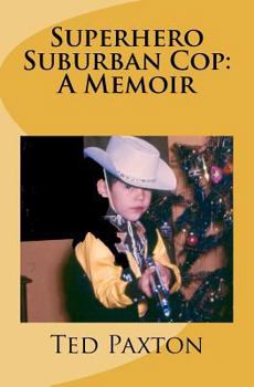 Paperback Superhero Suburban Cop: A Memoir Book