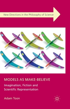 Paperback Models as Make-Believe: Imagination, Fiction and Scientific Representation Book