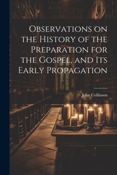 Paperback Observations on the History of the Preparation for the Gospel, and its Early Propagation Book