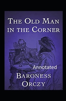 The Old Man in the Corner Annotated