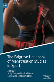 Hardcover The Palgrave Handbook of Menstruation Studies in Sport Book
