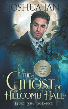 The Ghost of Hillcomb Hall: A Darkly Enchanted Romance