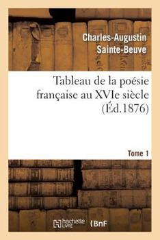 Paperback Tableau de la Poésie Française Au Xvie Siècle.Tome 1 [French] Book