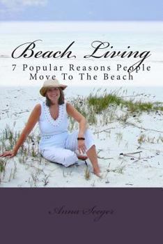Paperback Beach Living: 7 Popular Reasons People Move To The Beach Book
